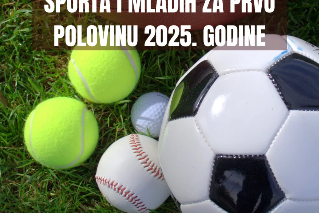 Ministarstvo sporta i mladih u prvoj polovini 2025. ispunilo 87,5 odsto planiranih obaveza