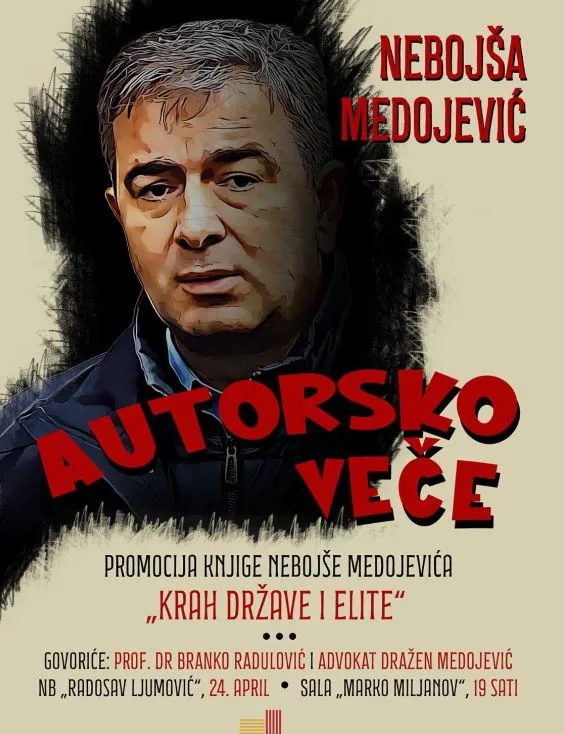 Autorsko veče Nebojše Medojevića u četvrtak: Krah države i elite