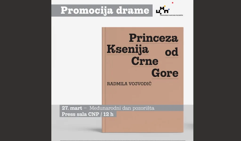 U CNP-u danas promocija drame i izvođenje predstave „Princeza Ksenija od Crne Gore“